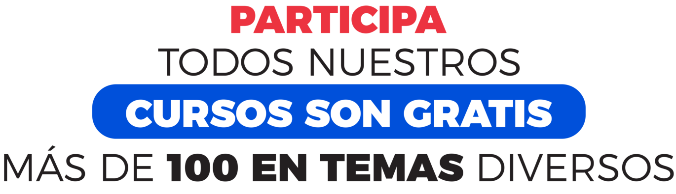 Participa - Todos nuestros cursos son gratis - Más de 100 en temas diversos