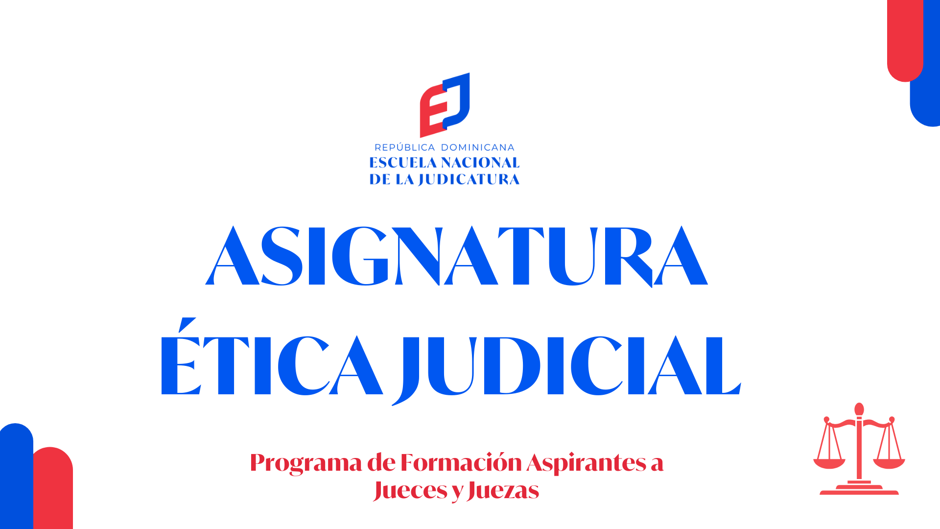 MDJ-101-25-01 Asignatura Ética Judicial (AJ 2025)