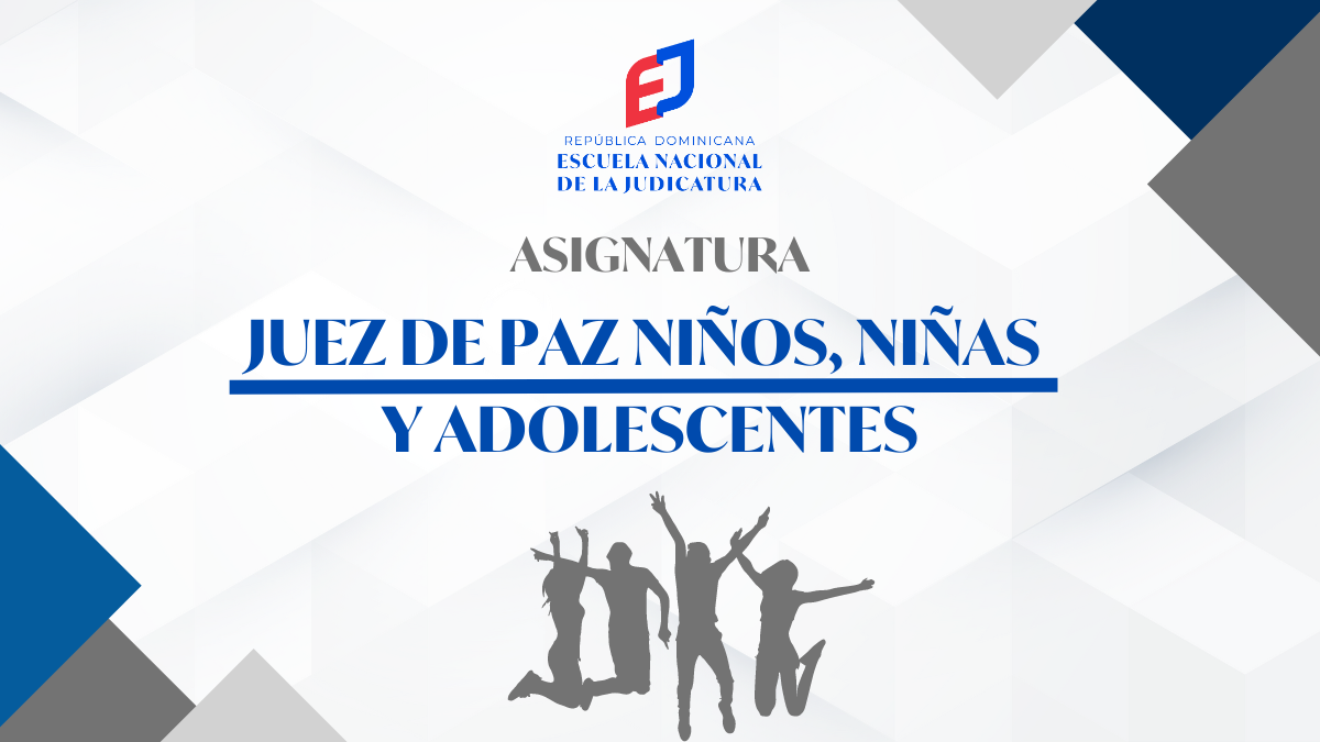  MDJ-405-26-01 Asignatura Juez de Paz de Niños, Niñas y Adolescentes AJ 2025
