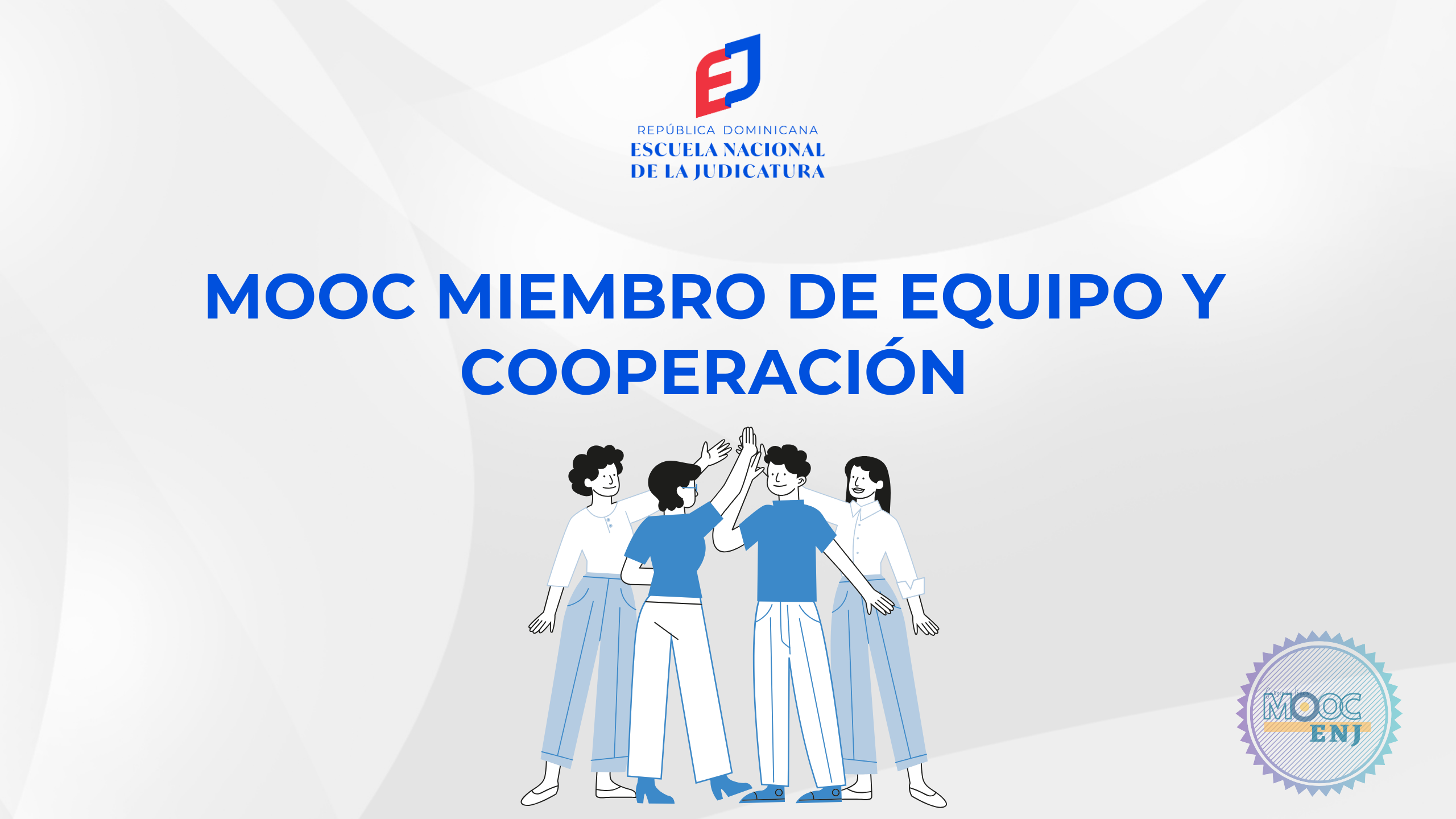 FIGC-003-25-01  Mooc Miembro de Equipo y Cooperación (Servidores judiciales)
