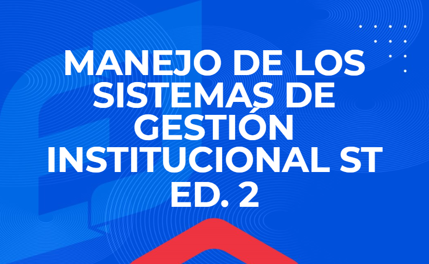 FIGC-009-ST-26-02 Curso Manejo de los Sistemas de Gestión Institucional Ed. 2