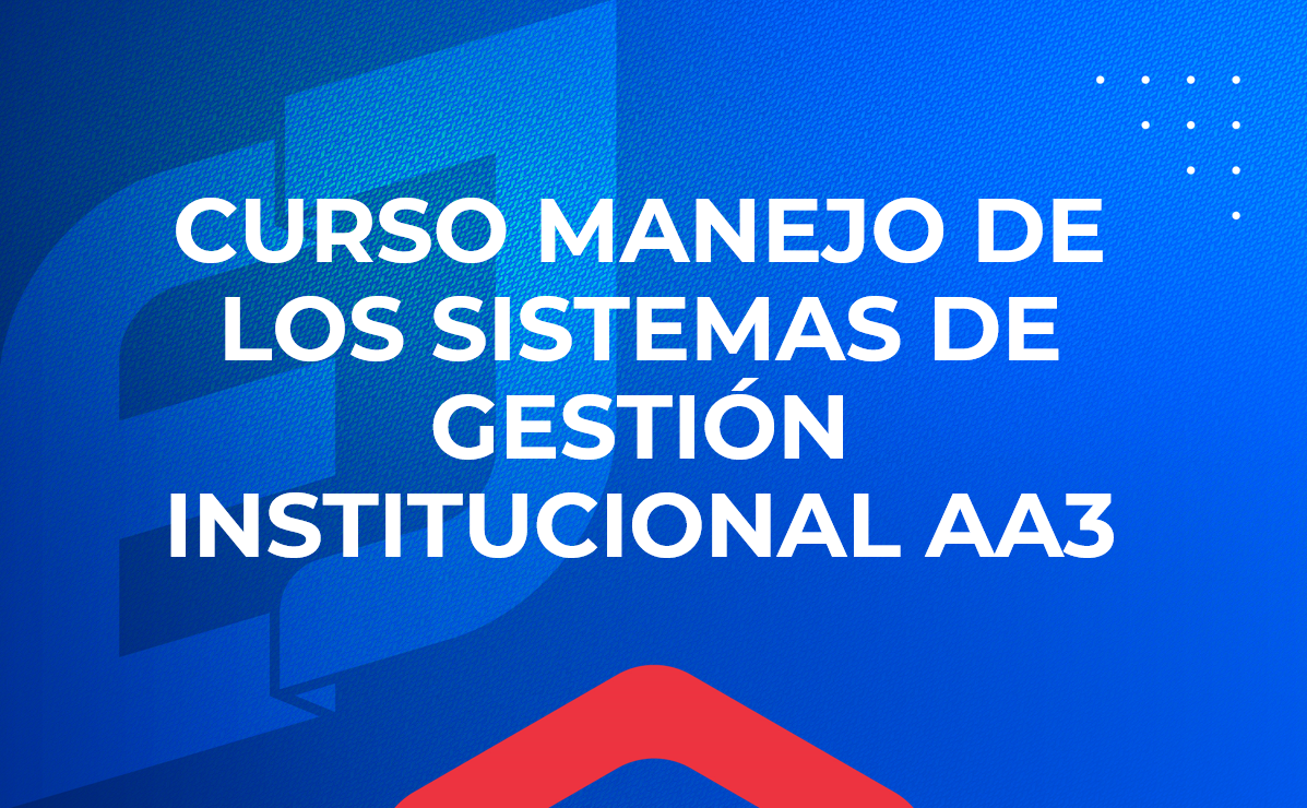 FIGC-009-AA-26-03 - Curso Manejo de los sistemas de gestión institucional -  Abogados Ayudantes - ed. 3