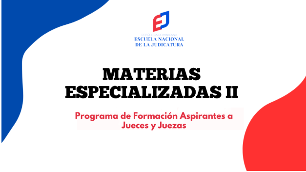 AJP-400-26-01 Curso Materias Especializadas II AJ 2025