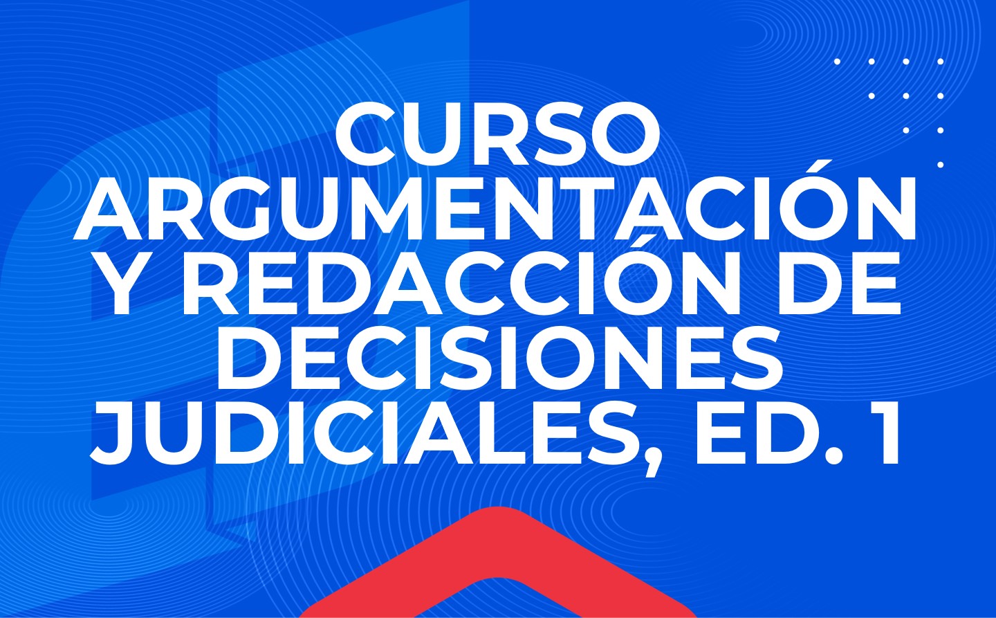 FIGC-013-AA-26-01 Curso argumentación y redacción de decisiones judiciales, ed. 1