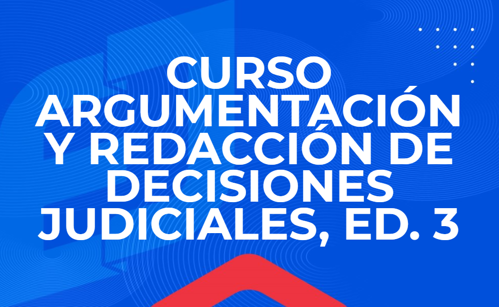 FIGC-013-AA-26-03 Curso argumentación y redacción de decisiones judiciales, ed. 3