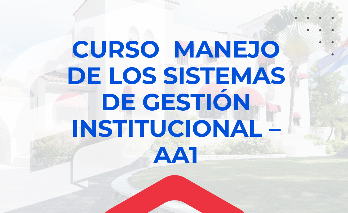 Curso manejo de los sistemas de gestión institucional AA1