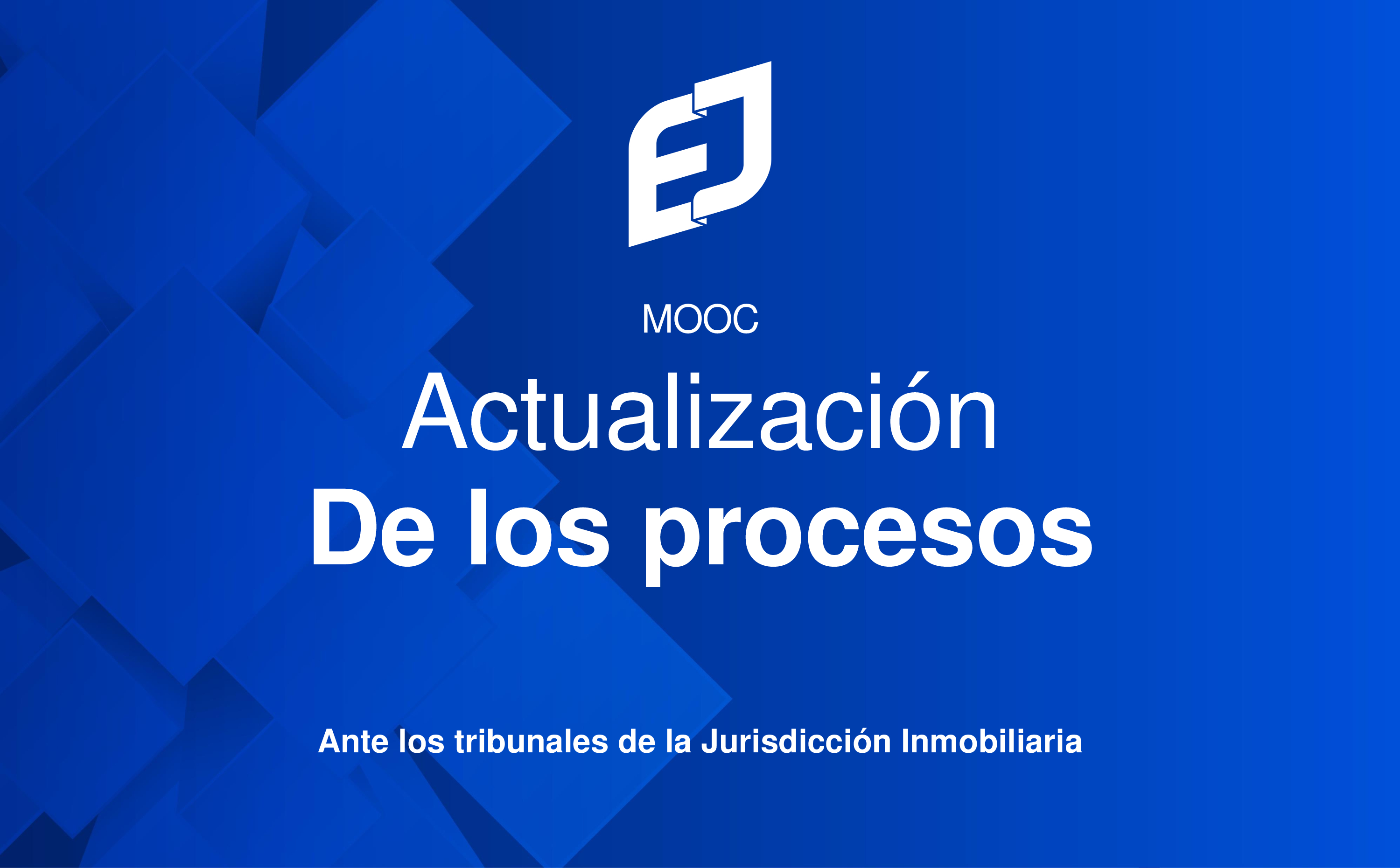 MOOC Actualización sobre los procesos ante los Tribunales de la Jurisdicción Inmobiliaria