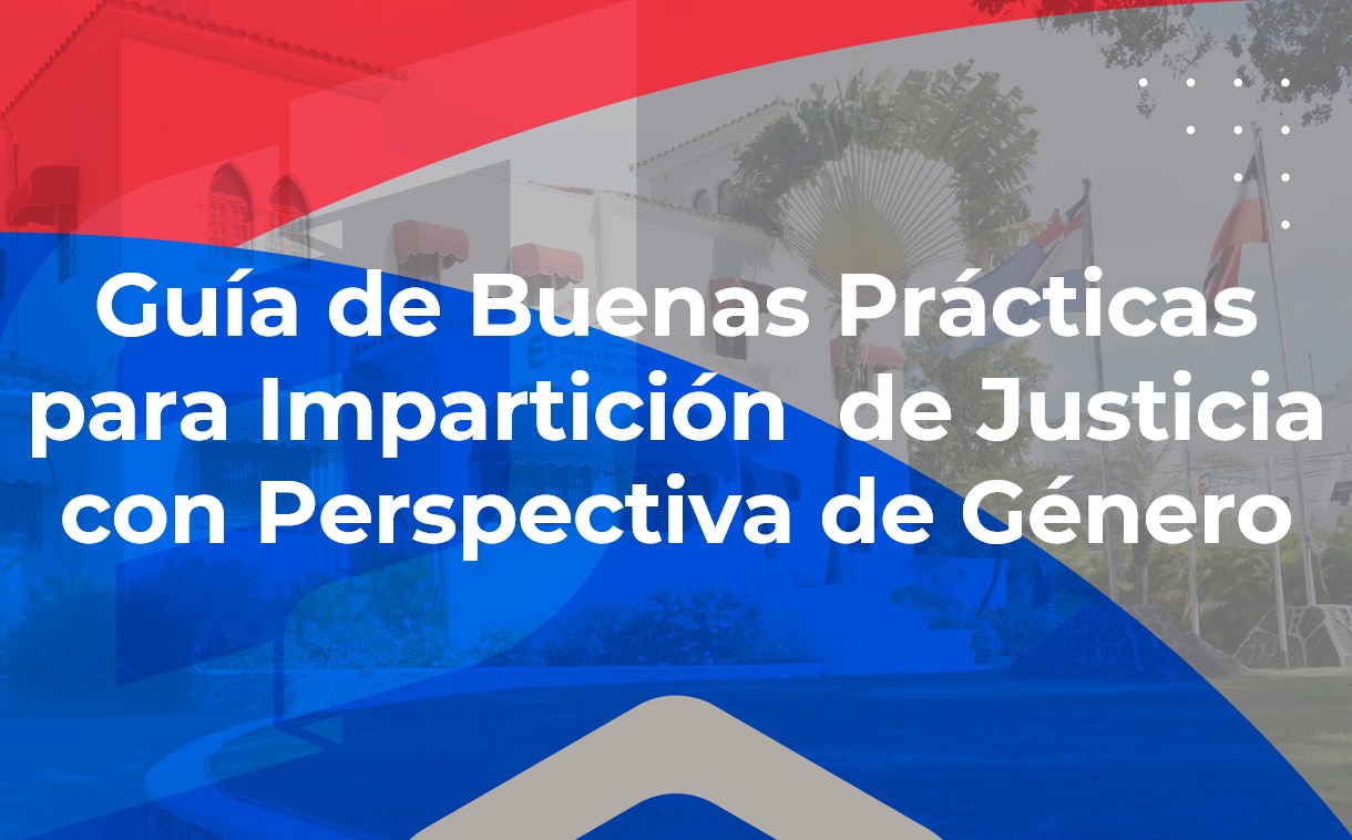 Guía de Buenas Prácticas para Impartición  de Justicia con Perspectiva de Género